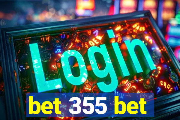 bet 355 bet